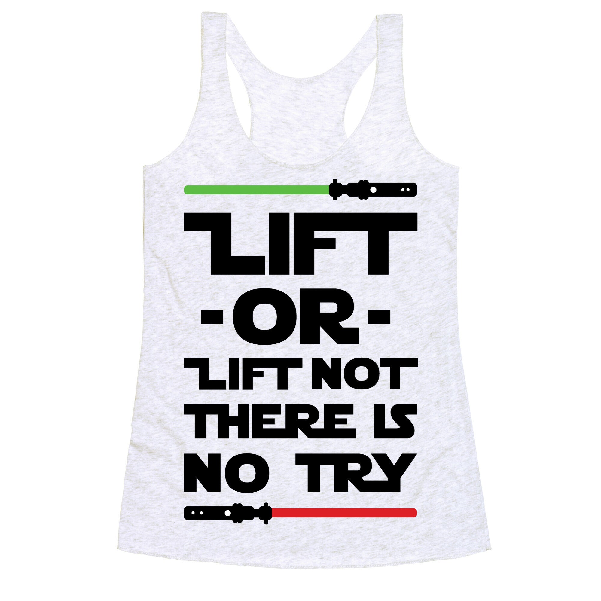Lift or Lift Not There is No Try Racerback Tank
